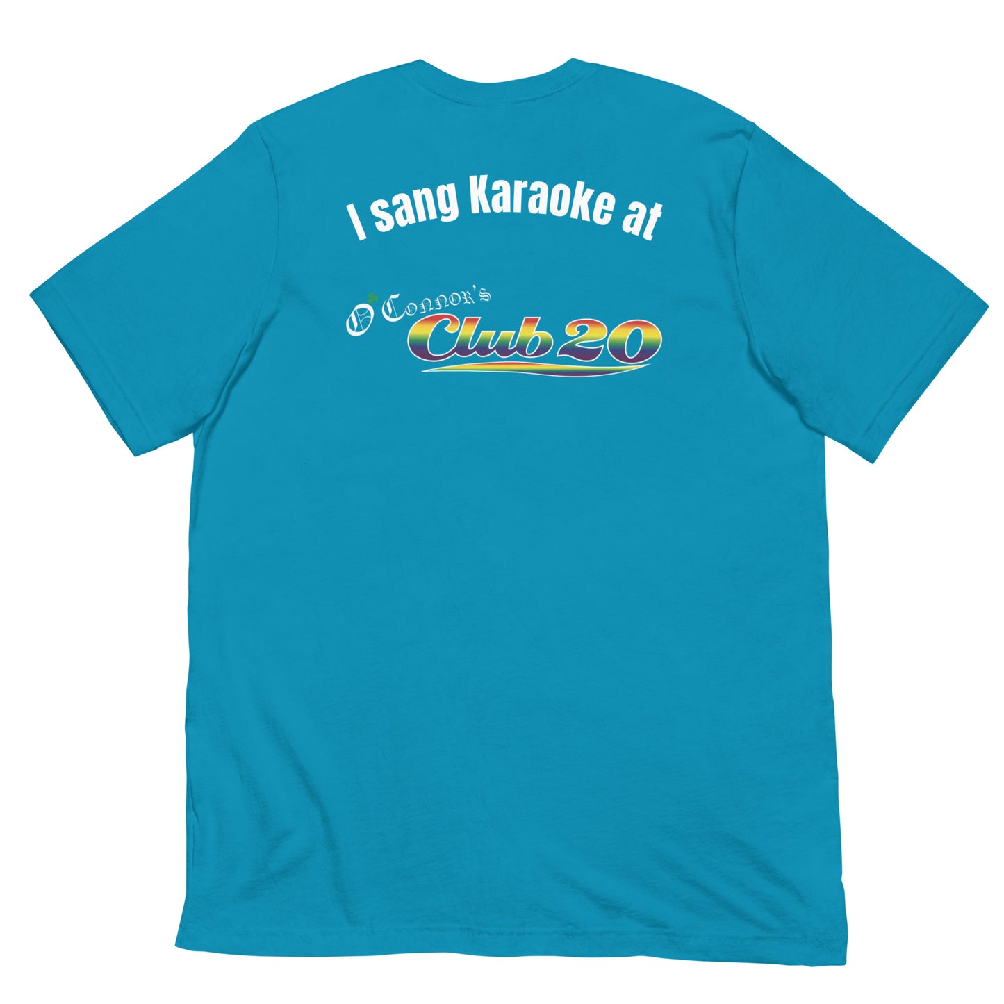 "I Sang Karaoke" O'Connors Club 20 T-Shirt