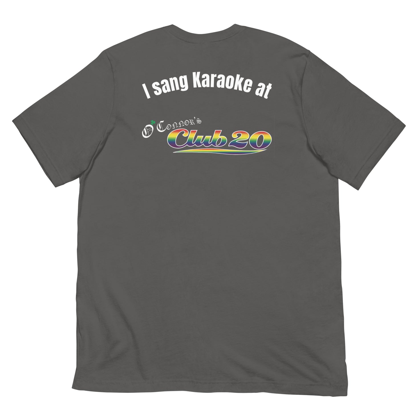 "I Sang Karaoke" O'Connors Club 20 T-Shirt