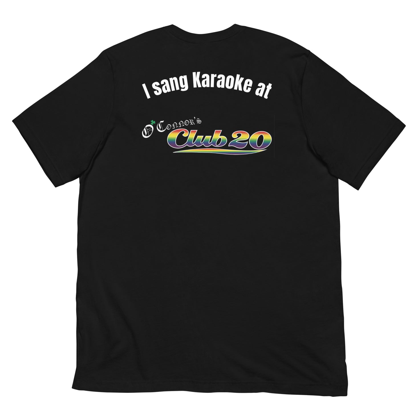 "I Sang Karaoke" O'Connors Club 20 T-Shirt