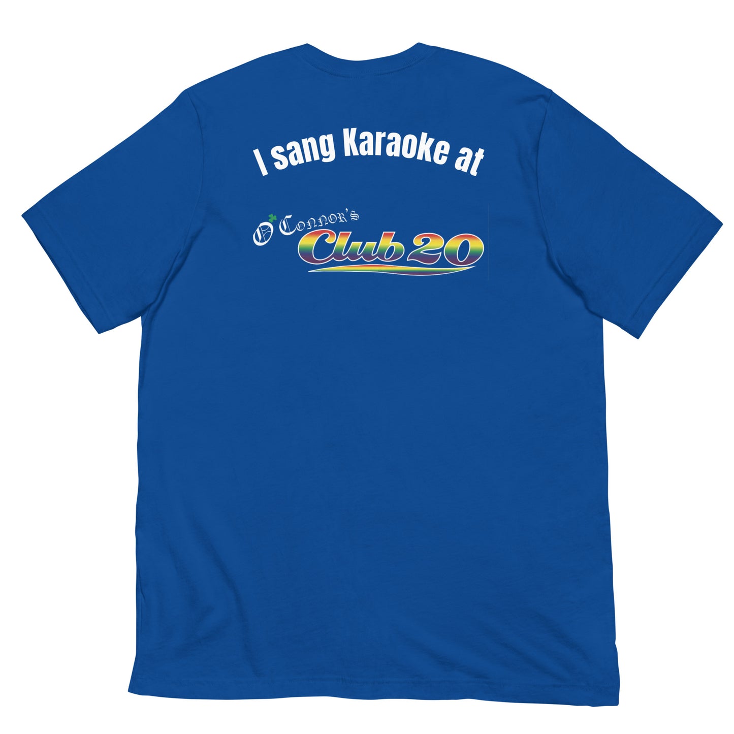 "I Sang Karaoke" O'Connors Club 20 T-Shirt