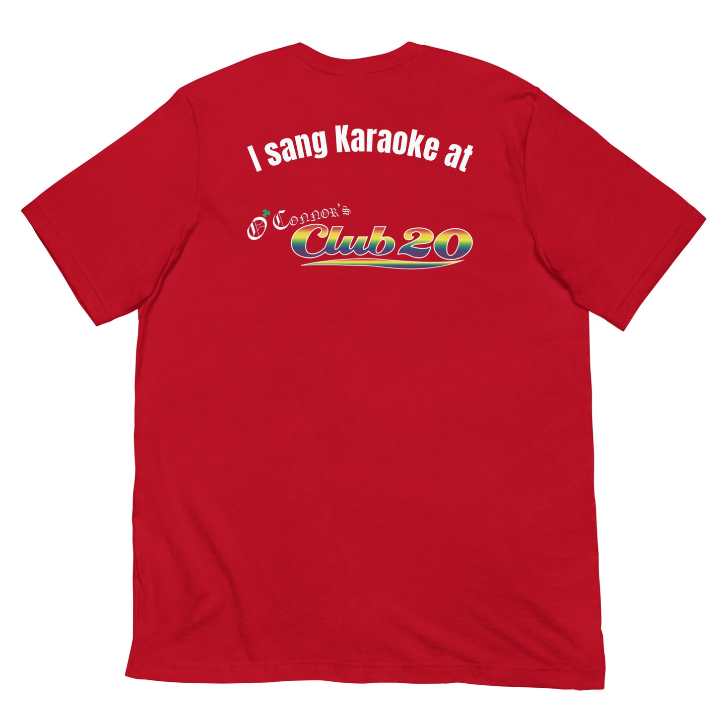 "I Sang Karaoke" O'Connors Club 20 T-Shirt